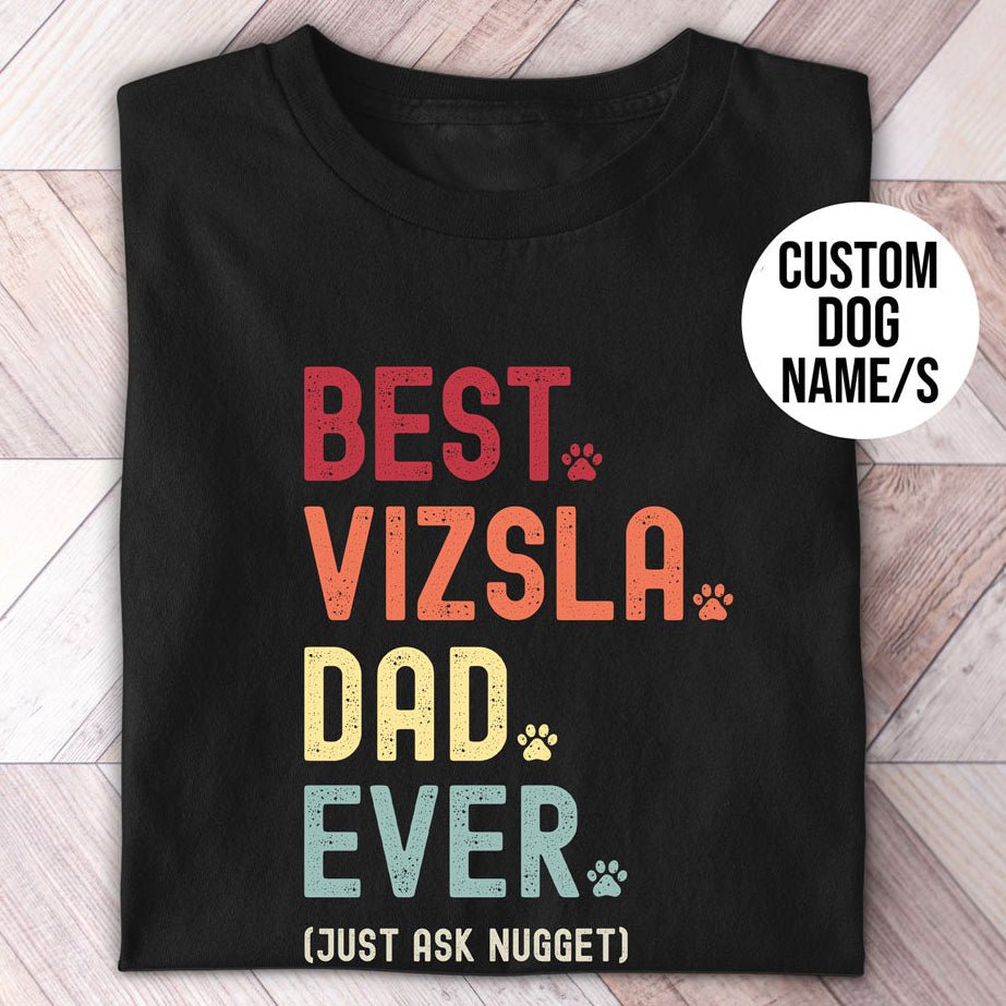 Vizsla Dad Just Ask Shirt - Hi Doggi