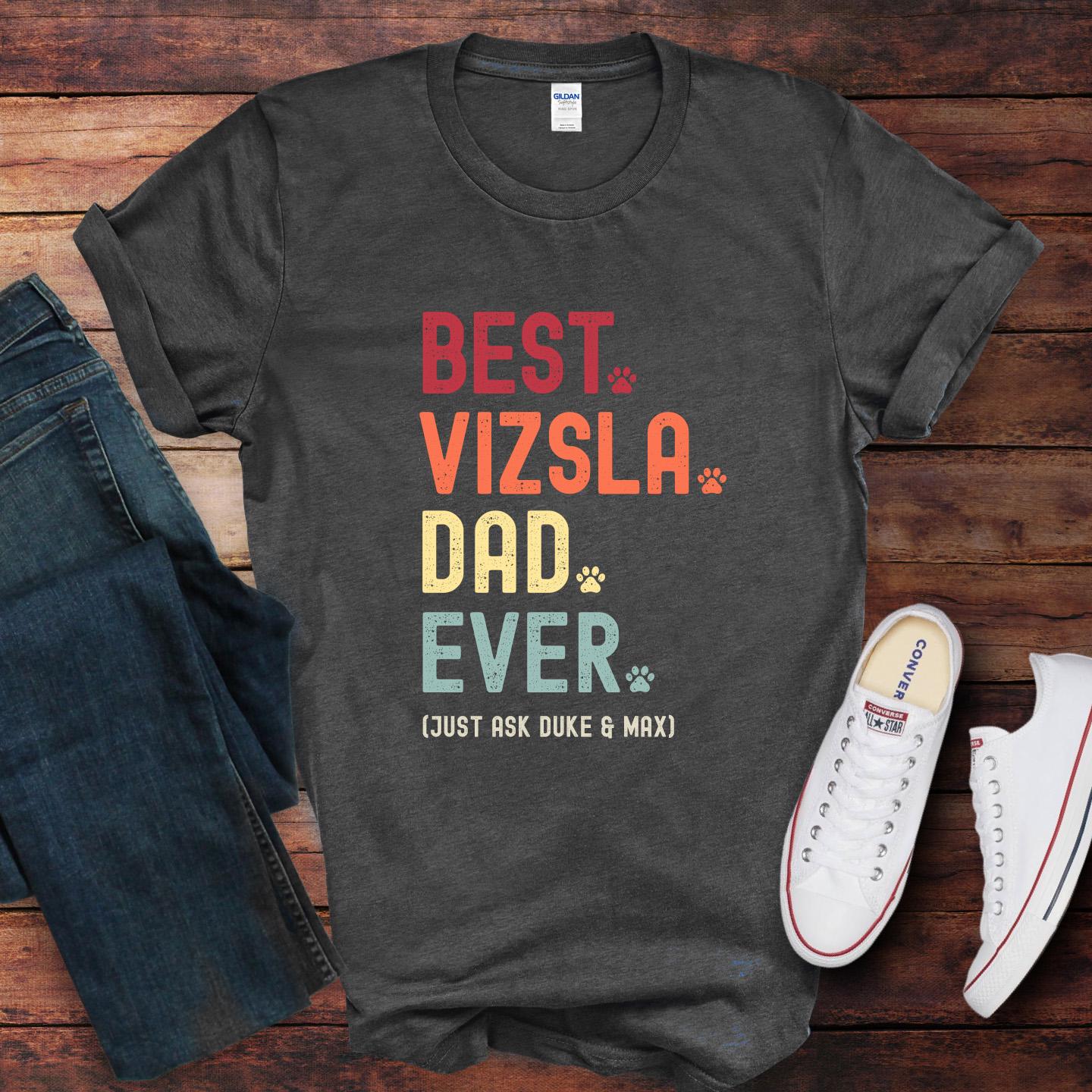 Vizsla Dad Just Ask Shirt - Hi Doggi