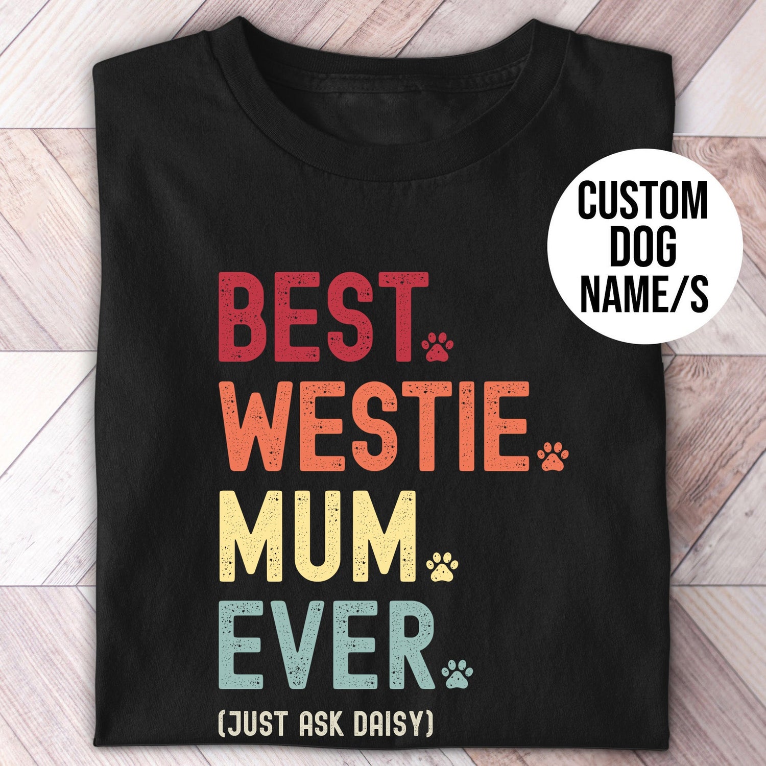 Westie Mum Just Ask Shirt - Hi Doggi