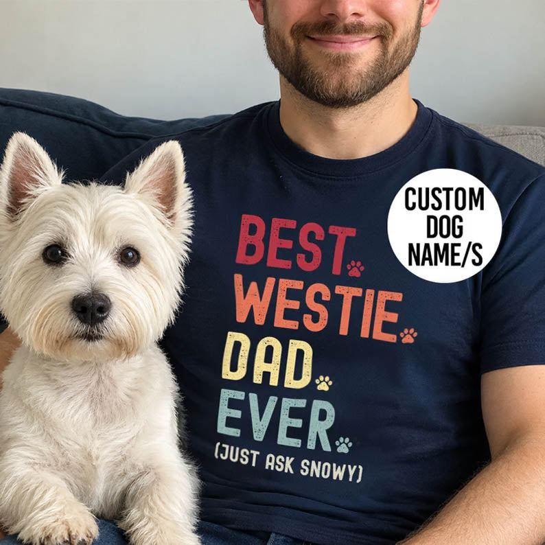 Westie Dad Just Ask Shirt